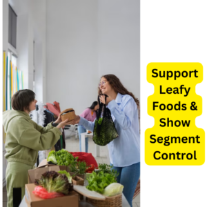 Support Leafy Foods & Show Segment Control