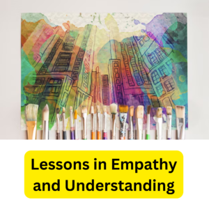 Lessons in Empathy and Understanding