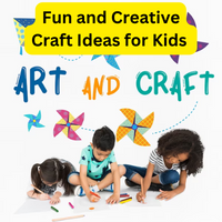 Fun and Creative Craft Ideas for Kids