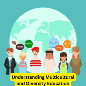 Multicultural and Diversity Education