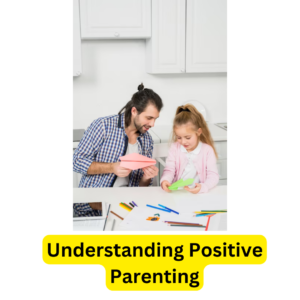 Positive Parenting Techniques