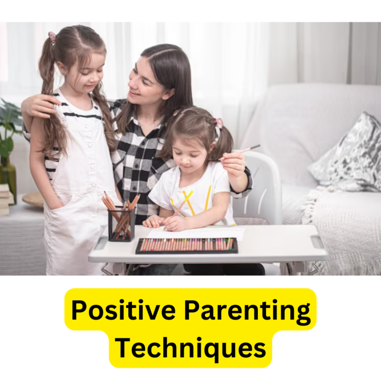 Positive Parenting Techniques